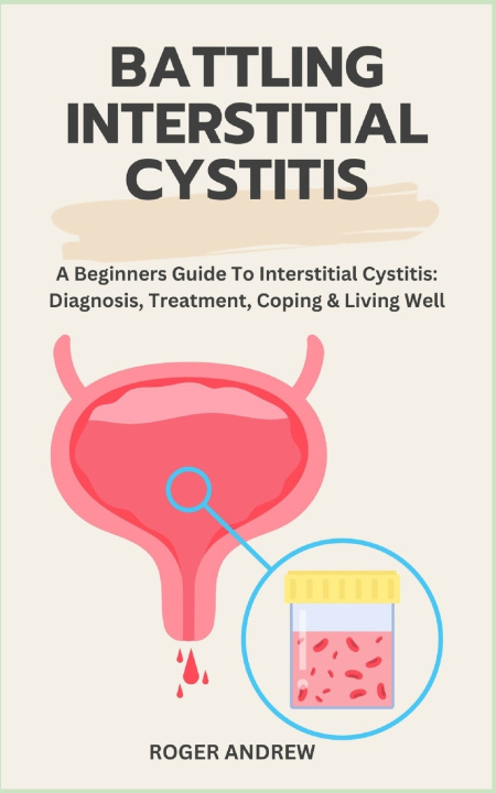 Kniha BATTLING INTERSTITIAL CYSTITIS ROGER ANDREW