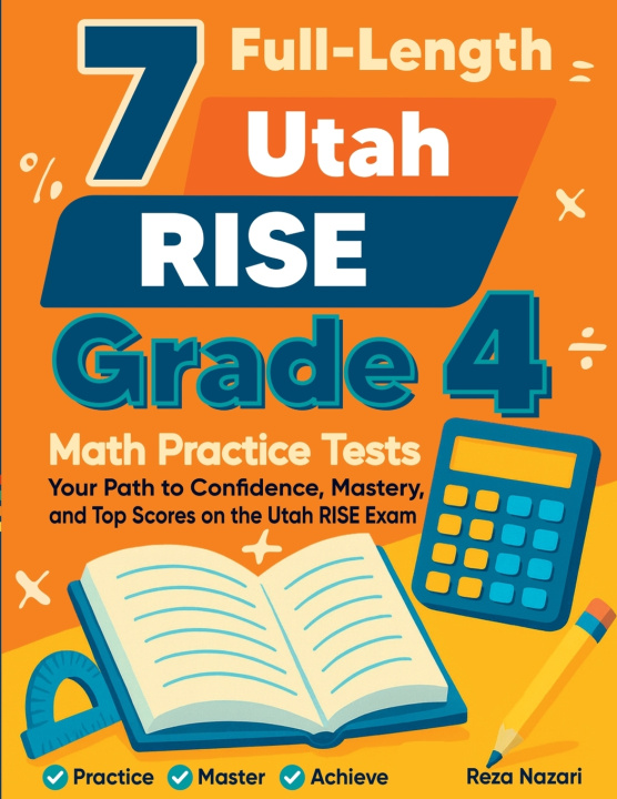 Kniha 7 Full-Length Utah RISE Grade 4 Math Practice Tests Reza Nazari