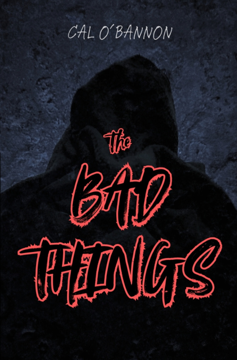 Book The Bad Things Cal O'Bannon