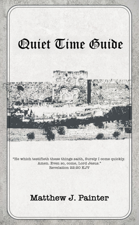 Kniha Quiet Time Guide Matthew J. Painter
