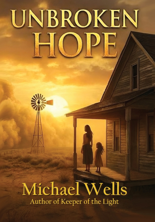 Kniha Unbroken Hope Michael E Wells