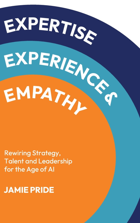Kniha Expertise, Experience & Empathy Jamie Pride