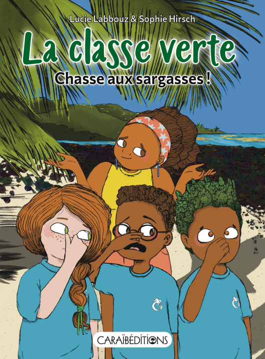 Knjiga LA CLASSE VERTE. CHASSE AUX SARGASSES ! LUCIE LABBOUZ