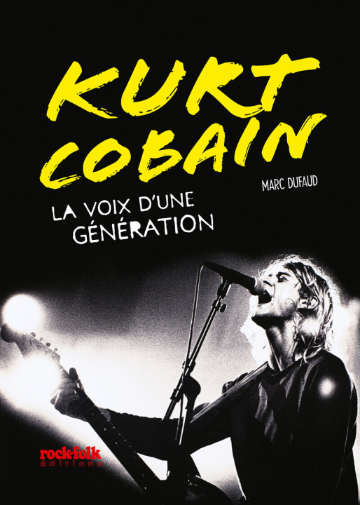 Book Kurt Cobain - La voix d'une génération Marc Dufaud