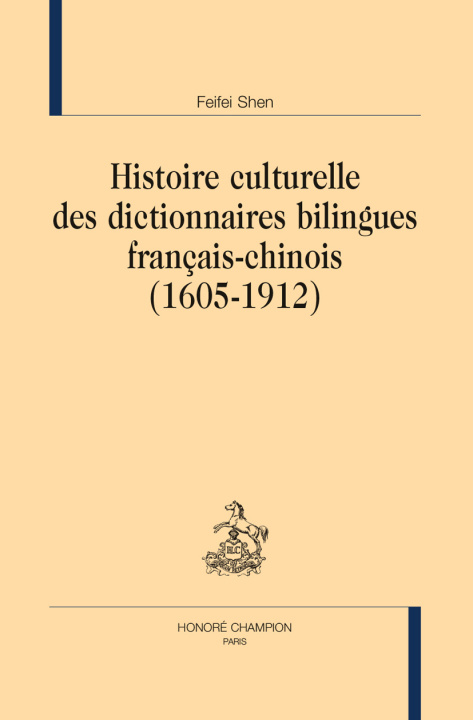 Книга Histoire culturelle des dictionnaires bilingues français-chinois (1605-1912) Shen