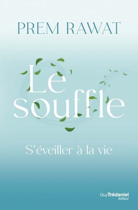 Buch S'éveiller à la vie - Le souffle Prem Rawat