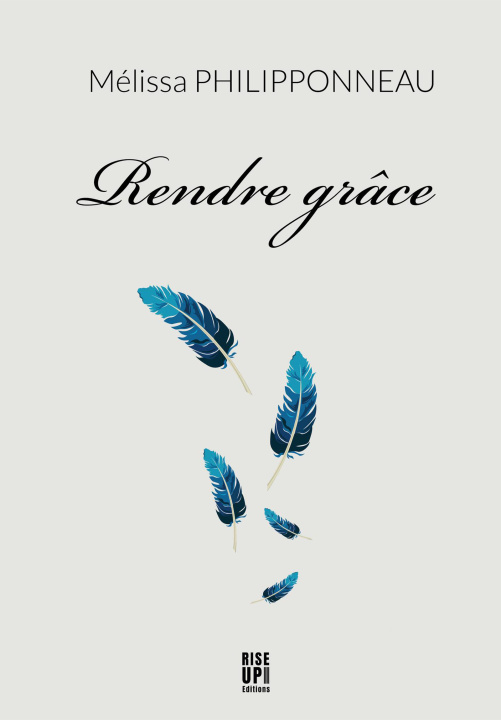 Kniha Rendre Grâce PHILIPPONNEAU