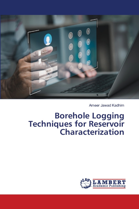 Könyv Borehole Logging Techniques for Reservoir Characterization Ameer Jawad Kadhim