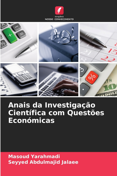 Kniha Anais da Investigação Científica com Questões Económicas Masoud Yarahmadi