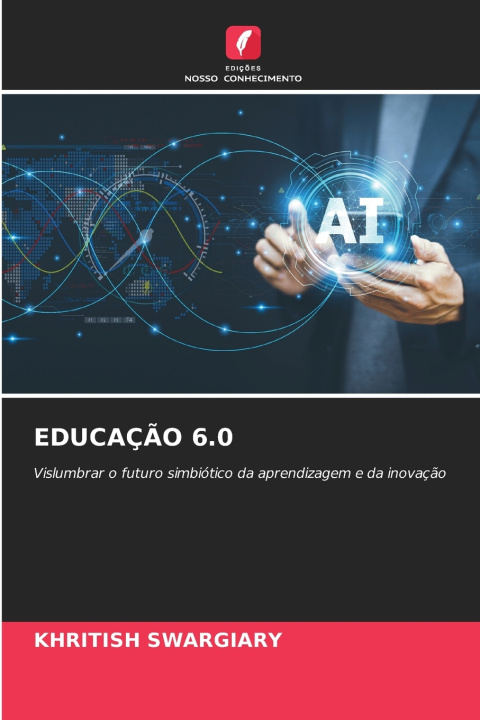 Kniha EDUCAÇÃO 6.0 Khritish Swargiary