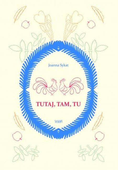 Knjiga Tutaj, tam, tu Joanna Sykat