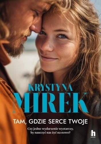 Buch Tam, gdzie serce twoje Krystyna Mirek