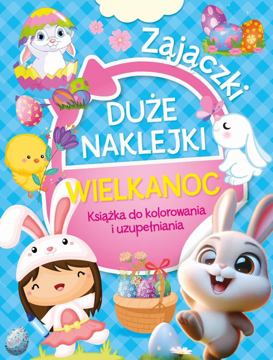 Kniha Duże naklejki. Książka do kolorowania i uzupełniania. Wielkanoc Zajączki 