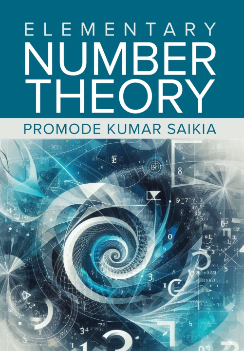 Kniha Elementary Number Theory Promode Kumar Saikia