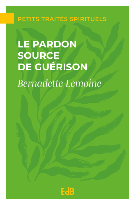 Kniha Le pardon source de guérison Lemoine