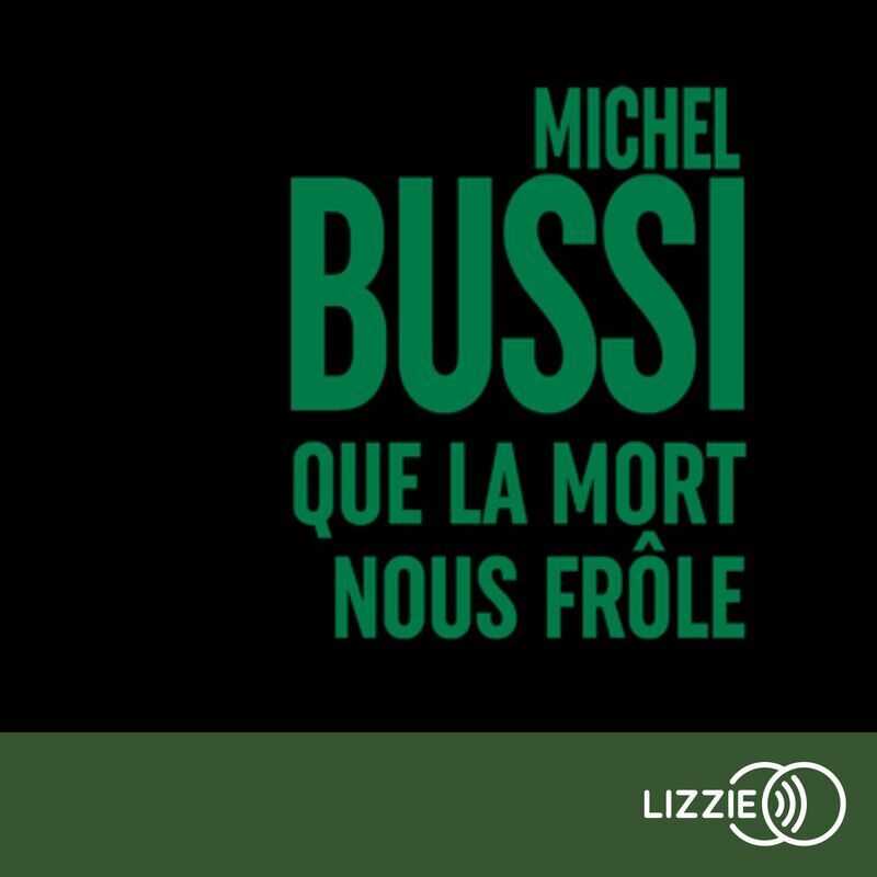 Zvok Que la mort nous frôle Michel Bussi