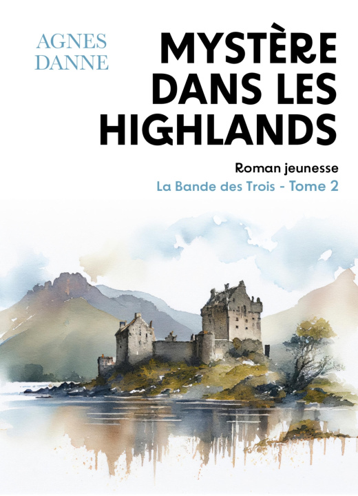 Kniha Mystère dans les Highlands Agnes Danne