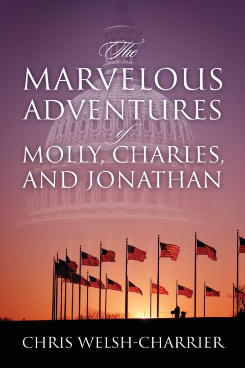 Kniha The Marvelous Adventures of Molly, Charles, and Jonathan Chris Welsh-Charrier