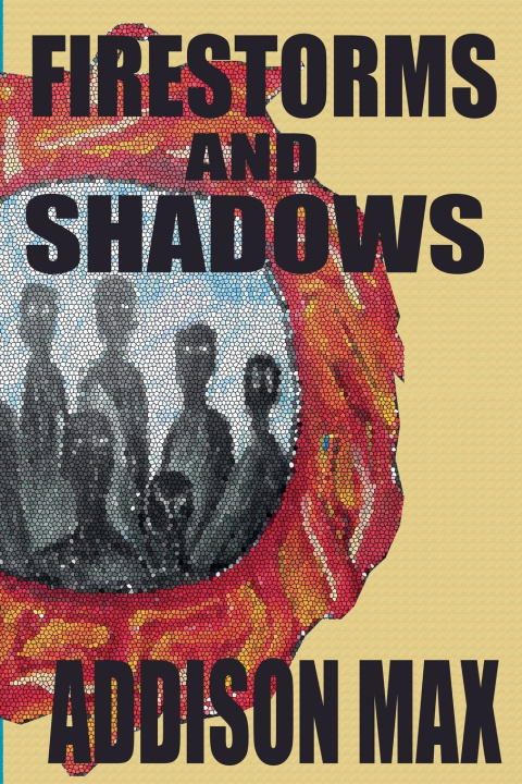 Kniha Firestorms and Shadows Addison Max