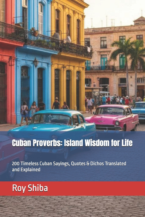 Könyv Cuban Proverbs Roy Shiba
