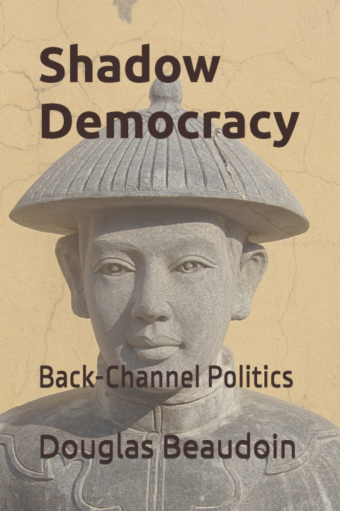 Knjiga Shadow Democracy Douglas Gerald Beaudoin