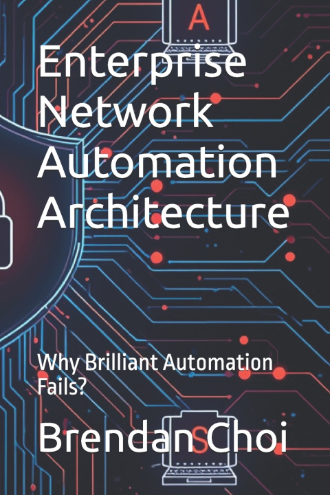 Kniha Enterprise Network Automation Architecture Brendan Choi