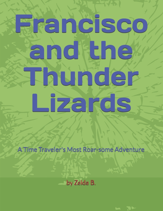Kniha Francisco and the Thunder Lizards Zelda B.
