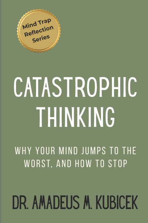 Kniha Catastrophic Thinking Amadeus M. Kubicek