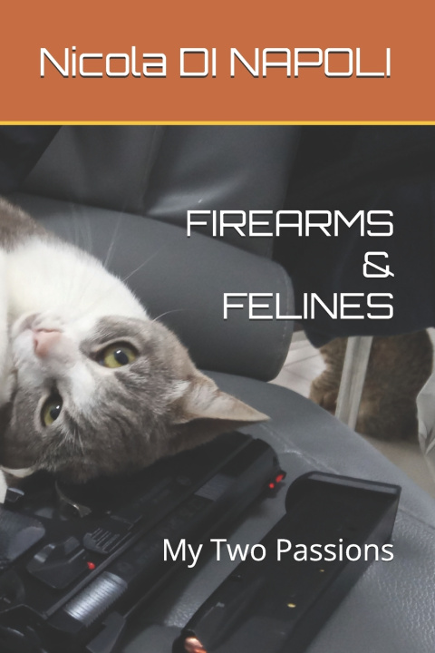 Kniha FIREARMS & FELINES Nicola DI NAPOLI