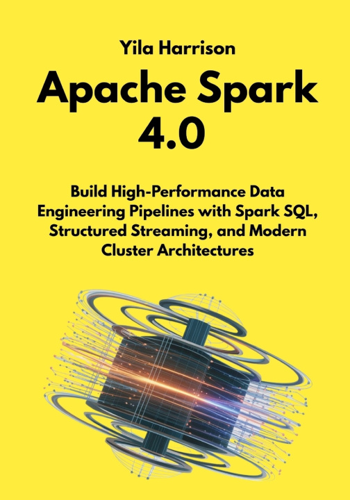 Book Apache Spark 4.0 Yila Harrison