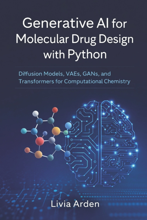 Kniha Generative AI for Molecular Drug Design with Python Livia Arden