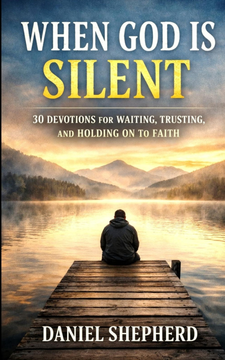 Kniha When God Is Silent Daniel Shepherd