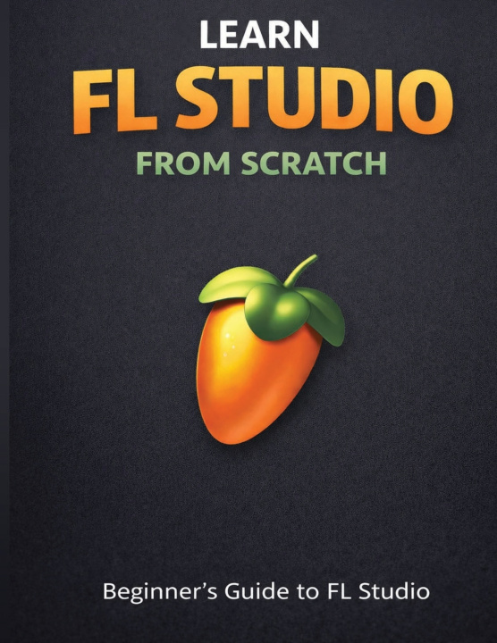 Könyv Learn Fl Studio From Scratch NamUnk