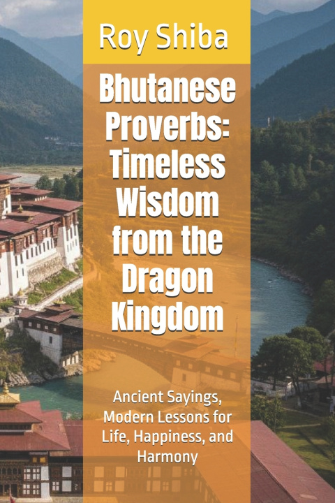 Kniha Bhutanese Proverbs Roy Shiba
