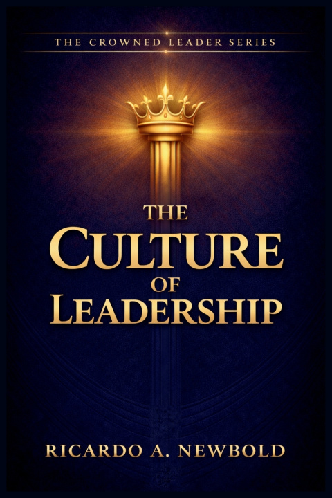 Knjiga The Culture of Leadership Ricardo A. Newbold