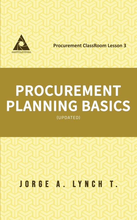 Könyv Procurement Planning Basics Jorge A. Lynch T.