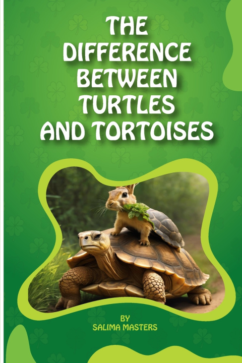 Kniha THE DIFFERENCE BETWEEN TURTLES AND TORTOISES SALIMA L. MASTERS