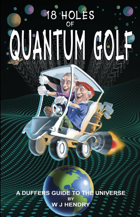 Knjiga 18 Holes of Quantum Golf W. J. Hendry