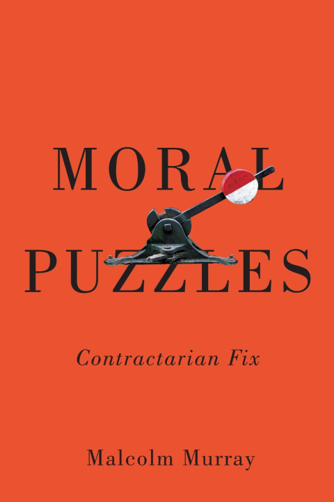 Kniha Moral Puzzles – Contractarian Fix Malcolm Murray