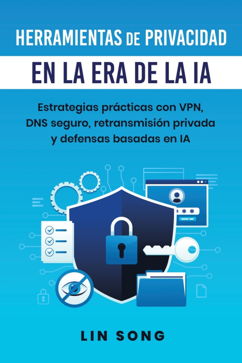 Knjiga Herramientas de privacidad en la era de la IA Lin Song