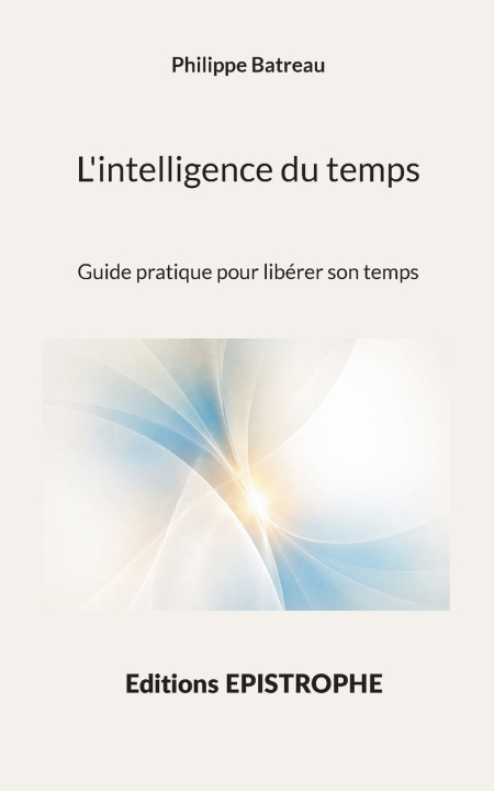 Kniha L'intelligence du temps Philippe Batreau
