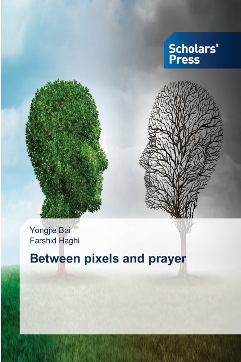 Kniha Between pixels and prayer Yongjie Bai