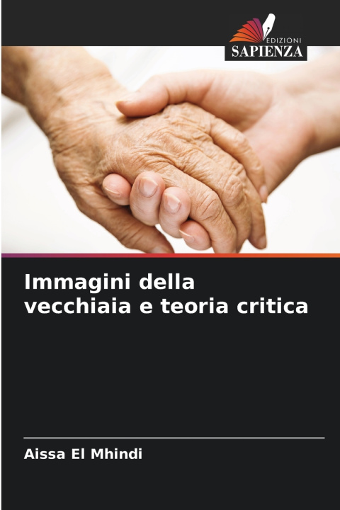 Knjiga Immagini della vecchiaia e teoria critica Aissa El Mhindi