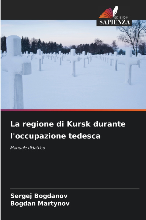 Kniha La regione di Kursk durante l'occupazione tedesca Sergej Bogdanov