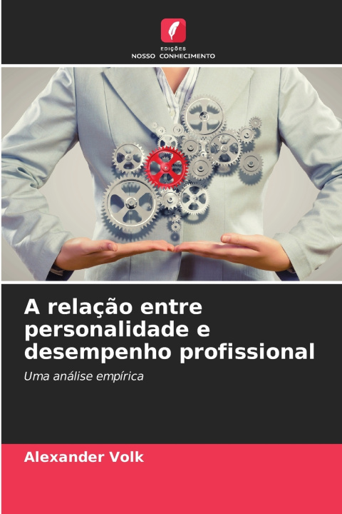 Kniha A relação entre personalidade e desempenho profissional Alexander Volk