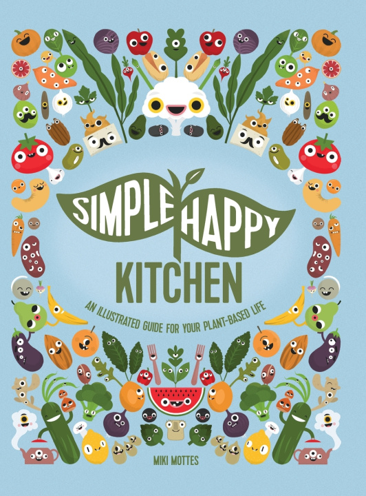 Kniha Simple Happy Kitchen Miki Mottes