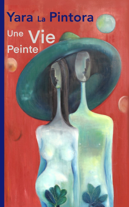 Kniha Une Vie Peinte Yara La Pintora