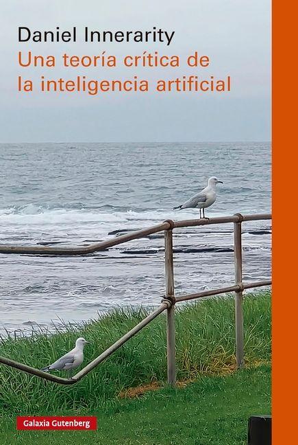 Knjiga Teoría crítica de la inteligencia artificial, Una - Rústica Daniel Innerarity