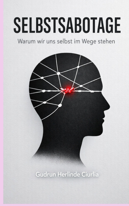 Kniha Selbstsabotage Gudrun Herlinde Ciurlia