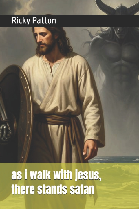 Kniha as i walk with jesus, there stands satan Ricky d Patton